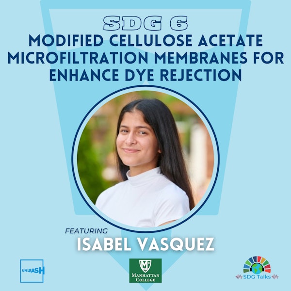 SDG 6 | Modified Cellulose Acetate Microfiltration Membranes for Enhance Dye Rejection | Isabel Vasquez