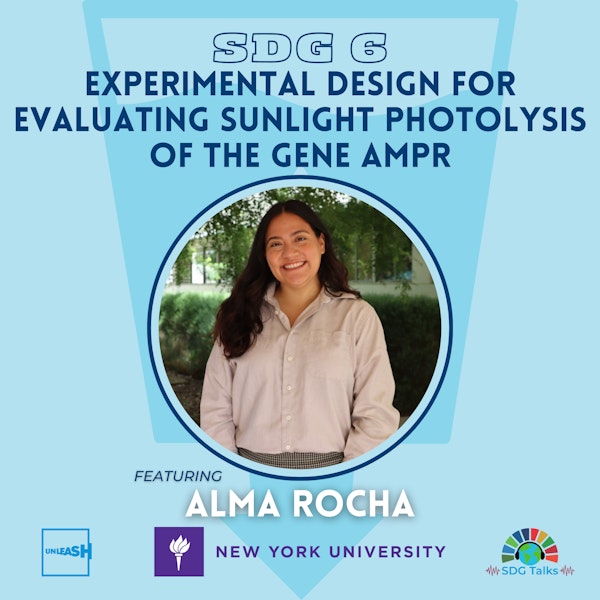 SDG 6 | Experimental Design for Evaluating Sunlight Photolysis of the Gene ampR | Alma Rocha