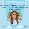 SDG 6 | Building Community Capacity & Sustainable Solutions in Rural Nepal | Emily Friedman