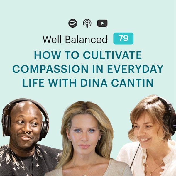 How to cultivate compassion in everyday life with Dina Cantin