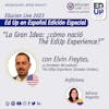 Ed. Especial 3 Ellucian Live 2023 / Elvin Freytes, co fundador del⁠ podcast The EdUp Experience: “La Gran Idea: ¿Cómo nació The EdUp Experience?”