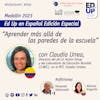 Ed. Especial 01: GEF y WISE Medellín 2023: Claudia Urrea, Dir. pK-12 Action Group / Laboratorio de Educación Mundial (J-WEL) MIT / 