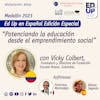 Ed. Especial 02: GEF y WISE Medellín 2023: Vicky Colbert⁠, Directora de ⁠Fundación Escuela Nueva / 
