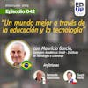 Ep. 042: Maurício Garcia, Consejero Académico de Inteli / “Un mundo mejor a través de la educación y la tecnología”