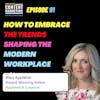 How to embrace the trends which are shaping the modern workplace