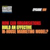How can organisations build an effective in-house marketing model?