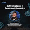 Cultivating Speed in Government Contracting with Vince Pecoraro, Lead Program Manager for DAF Digital Transformation Office