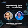 Implementing Digital Twins Across the DoD with John Wargo & Jason Robinson