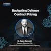 Navigating Defense Contract Pricing with Ryan Connell