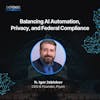 Balancing AI Automation, Privacy, and Federal Compliance with Igor Jablokov