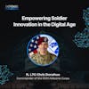 Empowering Soldier Innovation in the Digital Age with LTG Chris Donahue