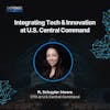 Integrating Technology & Innovation at U.S. Central Command with Schuyler Moore
