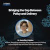 Bridging the Gap Between Policy and Delivery with Jennifer Pahlka