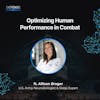 Optimizing Human Performance in Combat with Allison Brager