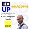 Episode 20 - Kyle Campbell - Founder of Education Marketer