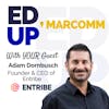 Episode 28 - Adam Dornbusch - Founder & CEO of Entribe