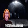 Episode 19: Marie's UFOs