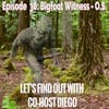 Episode 38: Bigfoot Witness O.S. - Tree Twist and other Bigfoot Stories