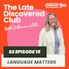 S2 Episode 15 - Language Matters