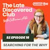 S2 Episode 16 - Searching For The Why