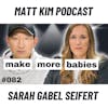 Sarah Gabel Seifert talks Babies, Family and Abortion | Matt Kim #083