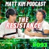The Resistance | Breaking down various protests | Matt Kim #093