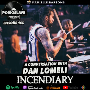 Ep 165: A Conversation with Dan Lomeli, Drummer of Incendiary