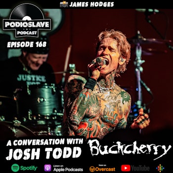 Ep 168: A Conversation with Josh Todd of Buckcherry