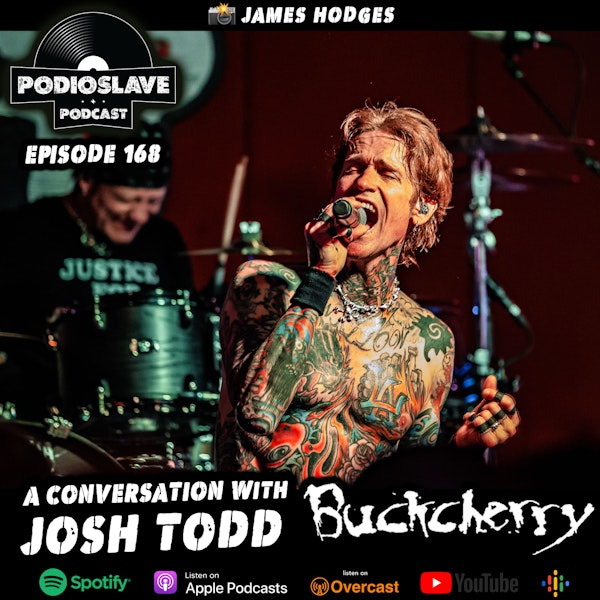 Ep 168: A Conversation with Josh Todd of Buckcherry