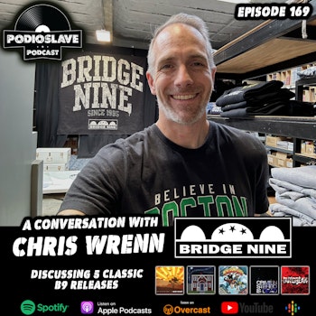 Ep 169: Chris Wrenn of Bridge Nine Records - Talking 5 B9 Albums (Have Heart, Frank Turner, NFG)