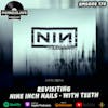 Ep 170: Revisiting Nine Inch Nails’ ‘With Teeth’