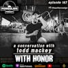 Ep 187: A Conversation with Todd Mackey of With Honor