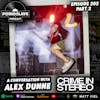 Ep 202: A Conversation with Alex Dunne of Crime In Stereo - Part 2
