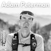 012 - Adam Peterman - Navigating Injury and Looking Forward
