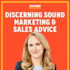 The Art of Discerning Sound Marketing and Sales Advice