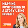 Mapping Positioning to a Story Using Insight