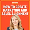 How to Create Marketing and Sales Alignment