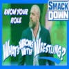 KNOW YOUR ROLE - WWE SmackDown 2/9/24 & 2/12/24 Recap