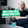 Why I still hate Google Analytics and what you can use instead