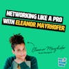 Networking like a pro with Eleanor Mayrhofer