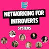 Networking for introverts: systems