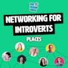 Networking for introverts: places