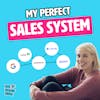 My perfect sales system: what I’d do differently now
