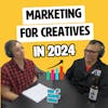 Marketing for creatives in 2024 (Part 2 of 2)