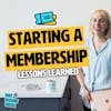 Starting a membership: lessons learned