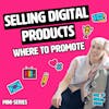 Selling digital products: Where to promote them