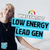What exactly is low energy lead generation