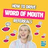 How to drive word of mouth to book better clients