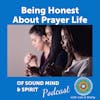 008. Being Honest About Prayer Life