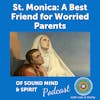 014. St. Monica: A Best Friend for Worried Parents